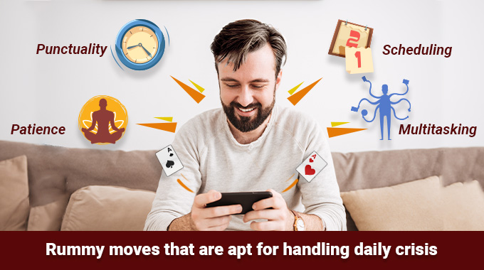 Rummy Moves That Are Apt For Handling Daily Crisis