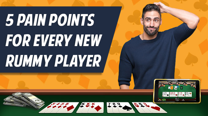 5 Pain Points For Every New Rummy Player