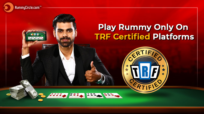 Play Rummy Only On TRF Certified Platforms