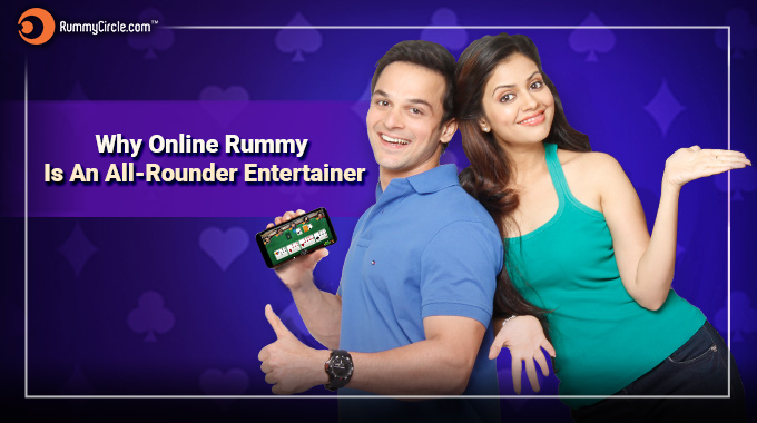 Why Online Rummy Is An-All Rounder Entertainer